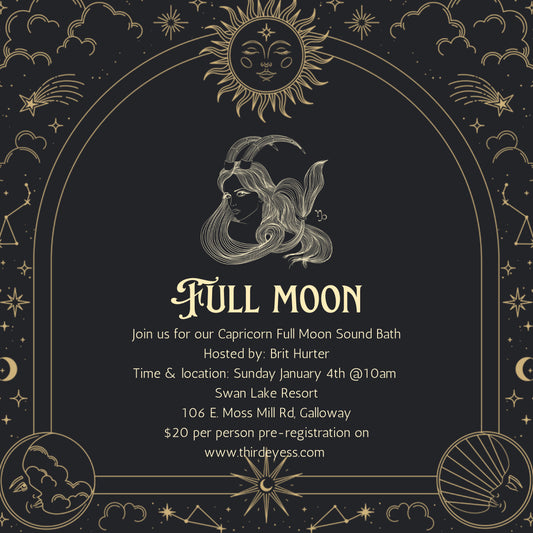 Join us for our Capricorn Full Moon Sound Bath
Hosted by: Brit Hurter
Time & location: Sunday January 4th @10am
Swan Lake Resort
106 E. Moss Mill Rd, Galloway
$20 per person